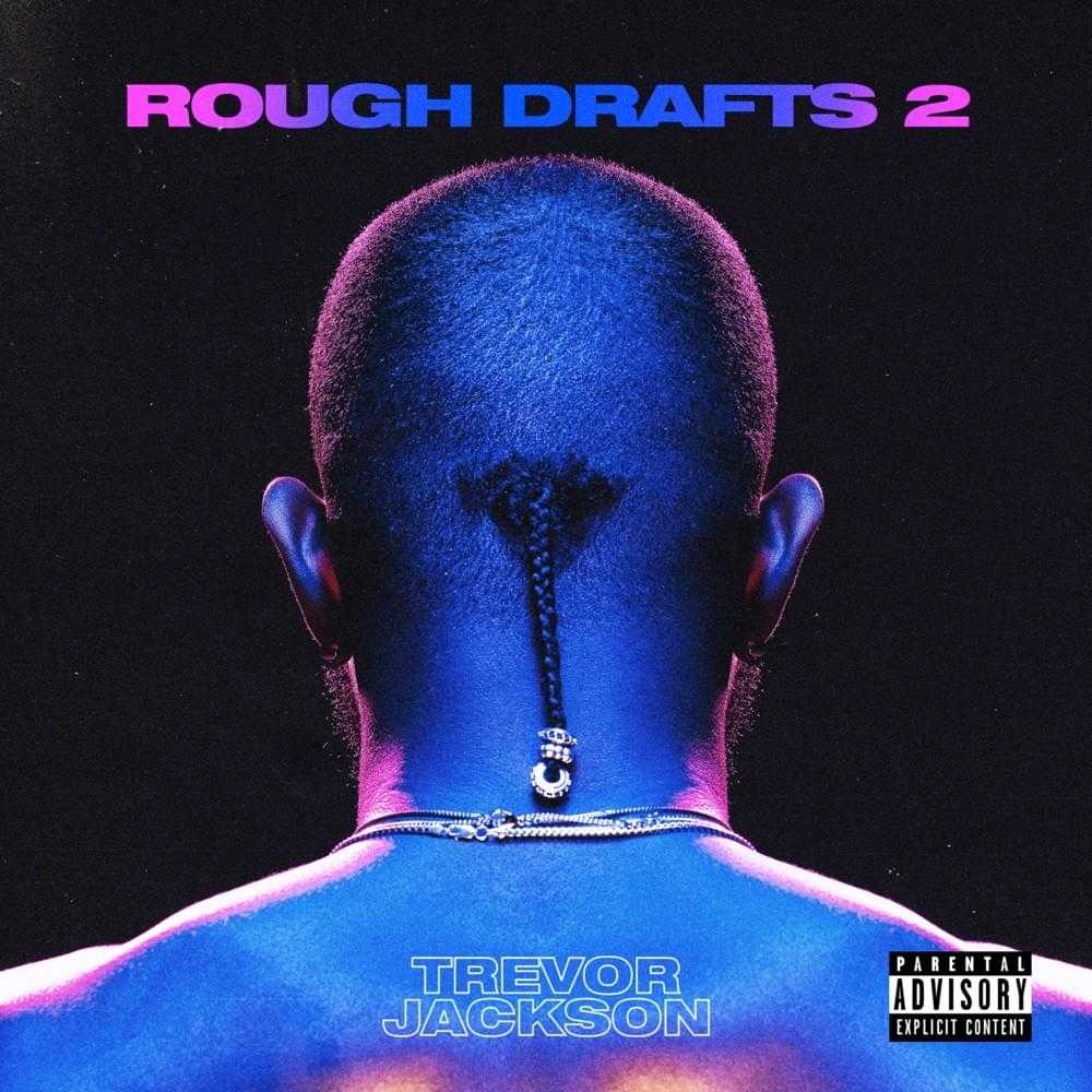 Trevor Jackson - Rough Drafts Pt. 2